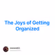The Joys of Getting Organized
