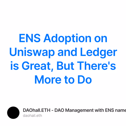 ENS Adoption on Uniswap and Ledger is Great, But There's More to Do