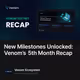 New Milestones Unlocked: Venom’s 5th Month Recap