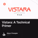 Vistara: A Technical Primer