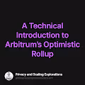 A Technical Introduction to Arbitrums Optimistic Rollup