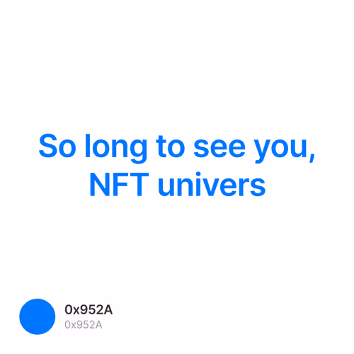 So long to see you, NFT univers