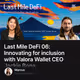 Last Mile DeFi 06: Innovating for inclusion with Valora Wallet CEO Jackie Bona