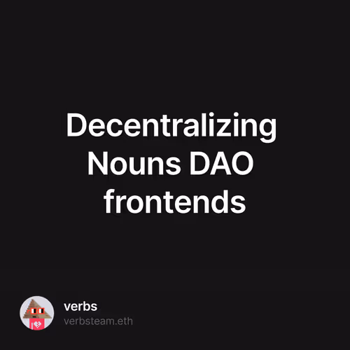 Decentralizing Nouns DAO frontends