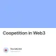 Coopetition in Web3