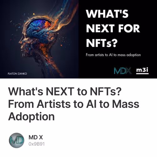 What's NEXT to NFTs? From Artists to AI to Mass Adoption