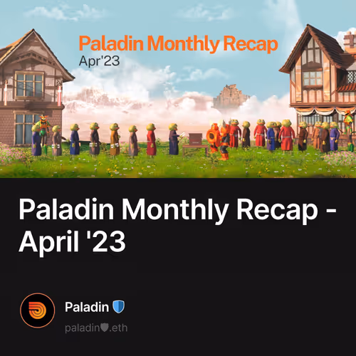 Paladin Monthly Recap - April '23