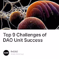 Top 9 Challenges of DAO Unit Success