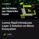 Lumoz RaaS Introduces Layer 2 Solution on Move Ecosystem