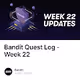 Bandit Quest Log - Week 22