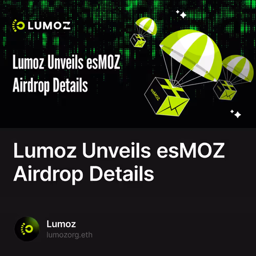Lumoz Unveils esMOZ Airdrop Details