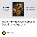 Holly Herndon: Consensual Data in the Age of AI