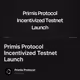 Primis Protocol Incentivized Testnet Launch