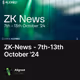 ZK-News - 7th-13th October '24