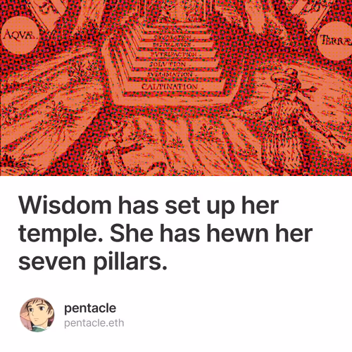 Wisdom has set up her temple. She has hewn her seven pillars.