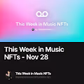 This Week in Music NFTs - Nov 28