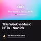 This Week in Music NFTs - Nov 28