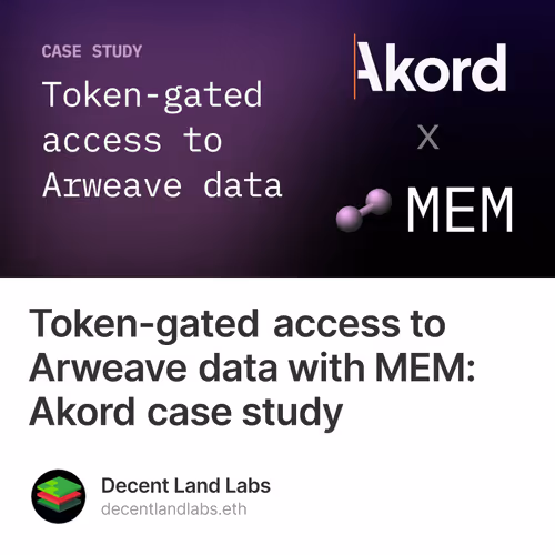 Token-gated access to Arweave data with MEM: Akord case study