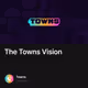The Towns Vision