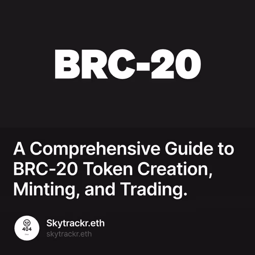 A Comprehensive Guide to BRC-20 Token Creation, Minting, and Trading.