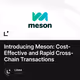 Introducing Meson: Cost-Effective and Rapid Cross-Chain Transactions