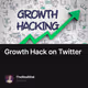 Growth Hack on Twitter