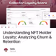 Understanding NFT Holder Loyalty: Analyzing Churn & Retention