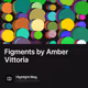 Figments by Amber Vittoria