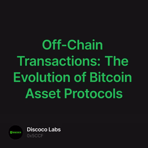 Off-Chain Transactions: The Evolution of Bitcoin Asset Protocols