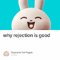 why rejection is good