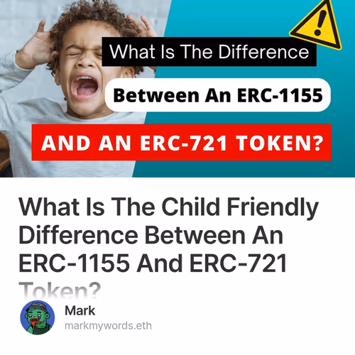 What Is The Child Friendly Difference Between An ERC-1155 And ERC-721 Token?