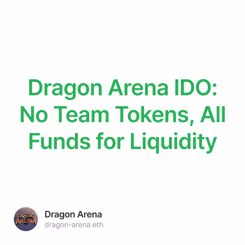 Dragon Arena IDO: No Team Tokens, All Funds for Liquidity