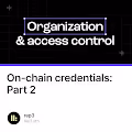 On-chain credentials: Part 2️⃣