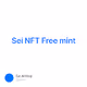 Sei NFT Free mint