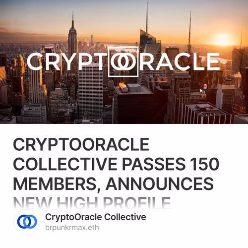 CRYPTOORACLE COLLECTIVE  PASSES 150 MEMBERS, ANNOUNCES NEW HIGH   PROFILE MEMBERS