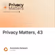 Privacy Matters, 43