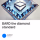 BARD the diamond standard