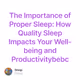 The Importance of Proper Sleep: How Quality Sleep Impacts Your Well-being and Productivity