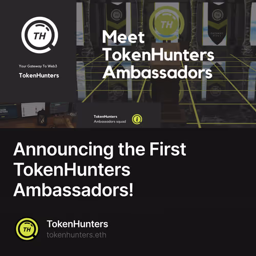 Announcing the First TokenHunters Ambassadors!