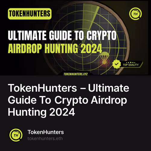 TokenHunters – Ultimate Guide To Crypto Airdrop Hunting 2024