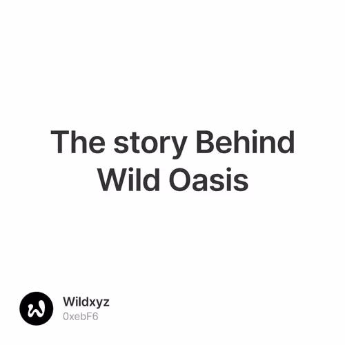 The story Behind Wild Oasis