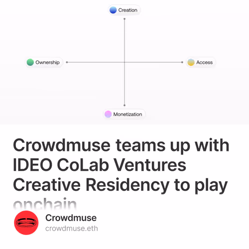 Crowdmuse teams up with IDEO CoLab Ventures Creative Residency to play onchain