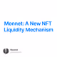 Monnet: A New NFT Liquidity Mechanism