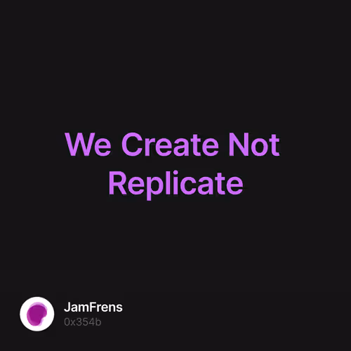 We Create Not Replicate