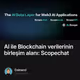 AI ile Blockchain verilerinin birleşim alanı: Scopechat