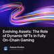 Evolving Assets: The Role of Dynamic NFTs in Fully On-Chain Gaming