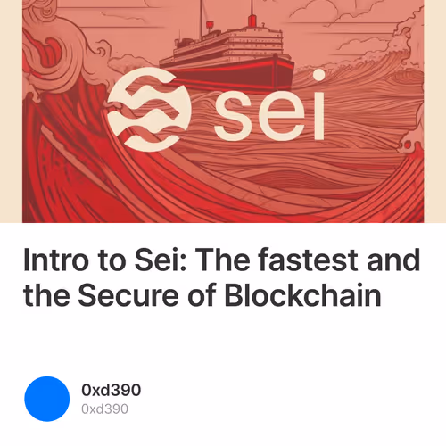 Intro to Sei: The fastest and the Secure of Blockchain