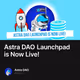 Astra DAO Launchpad is Now Live!