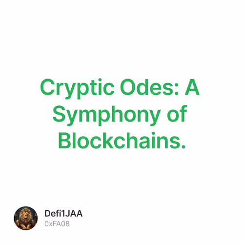 Cryptic Odes: A Symphony of Blockchains.