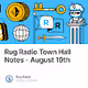 Rug Radio Town Hall Notes - August 19th🎙